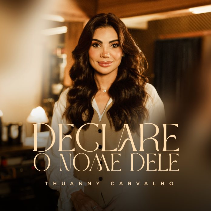 Thuanny Carvalho canta “Declare O Nome Dele”