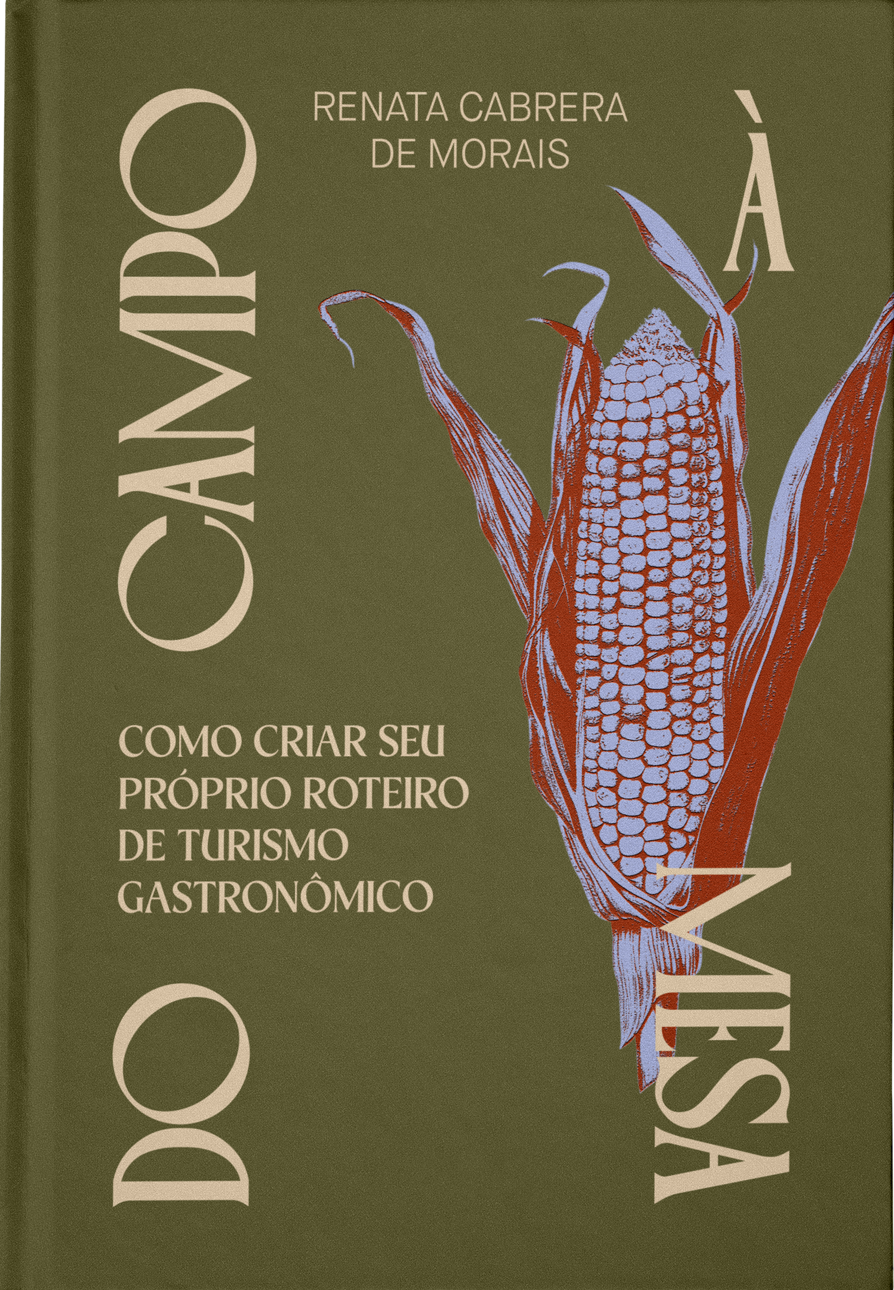 Do Campo À Mesa — Como Criar Seu Próprio Roteiro de Turismo Gastronômico