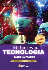 Mulheres na Tecnologia - Cases na Prática