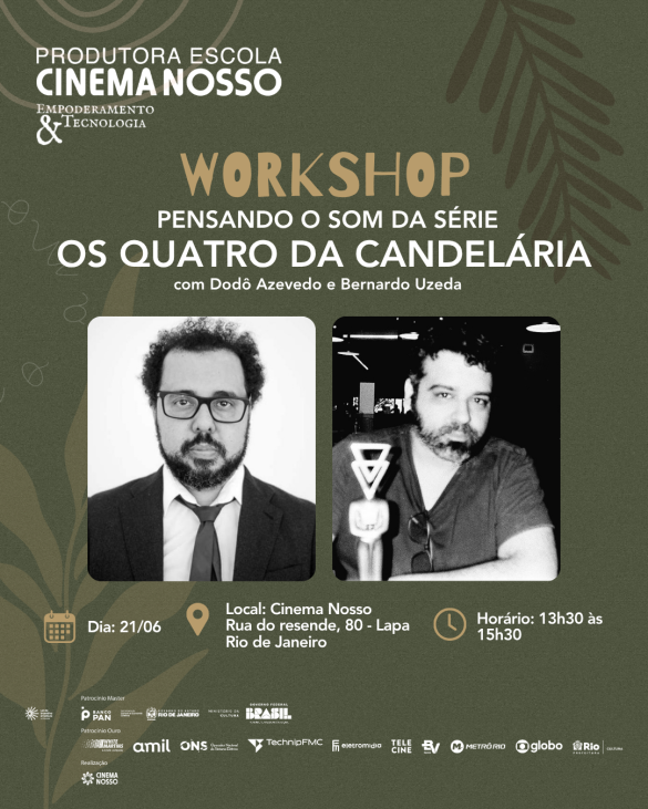 Gratuito - Cinema Nosso realiza workshop "Pensando o Som da Série Os Quatro da Candelária”